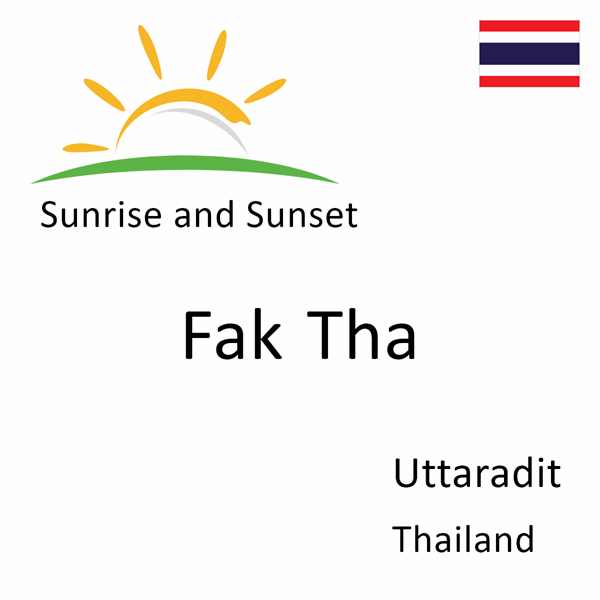 Sunrise and sunset times for Fak Tha, Uttaradit, Thailand