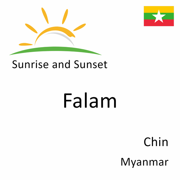 Sunrise and sunset times for Falam, Chin, Myanmar