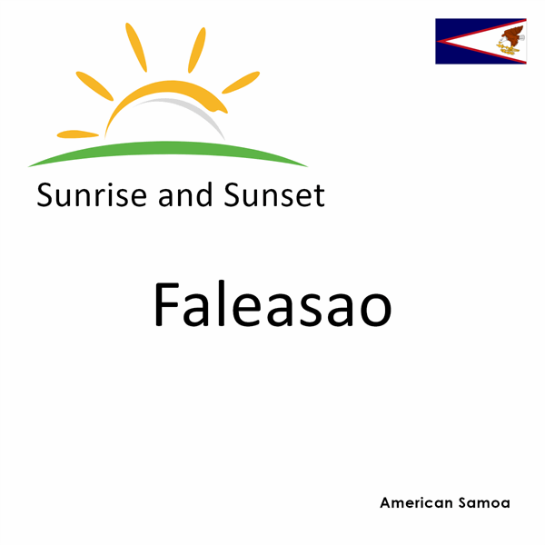 Sunrise and sunset times for Faleasao, American Samoa