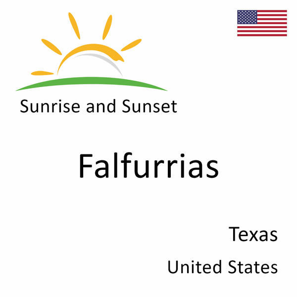 Sunrise and sunset times for Falfurrias, Texas, United States