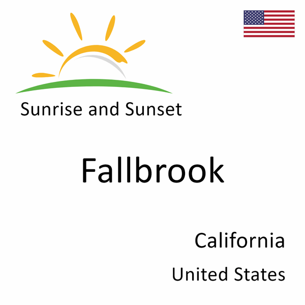 Sunrise and sunset times for Fallbrook, California, United States