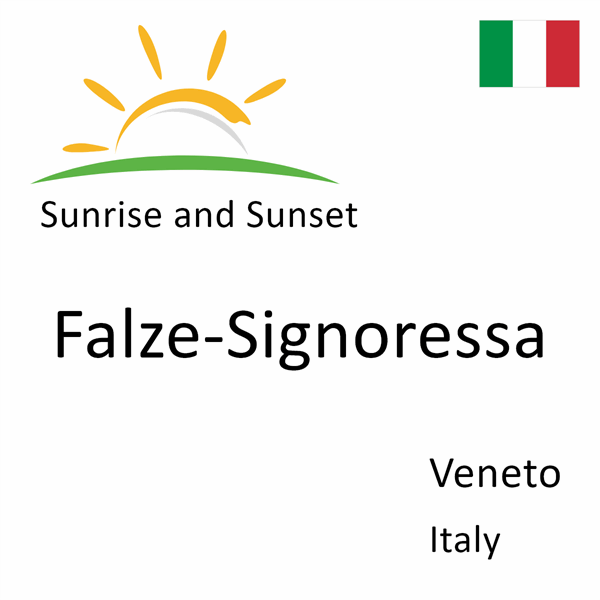 Sunrise and sunset times for Falze-Signoressa, Veneto, Italy