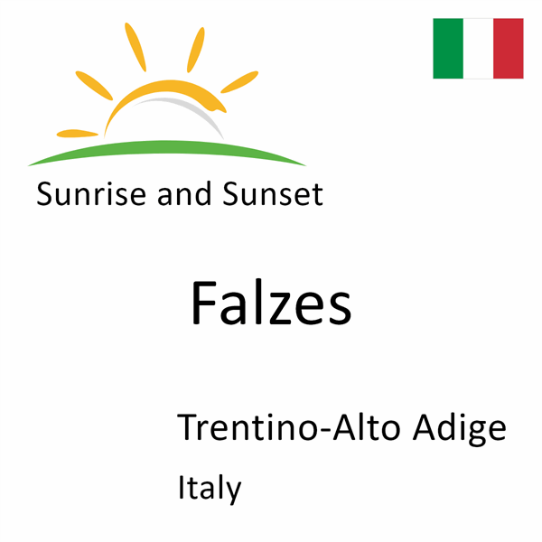 Sunrise and sunset times for Falzes, Trentino-Alto Adige, Italy