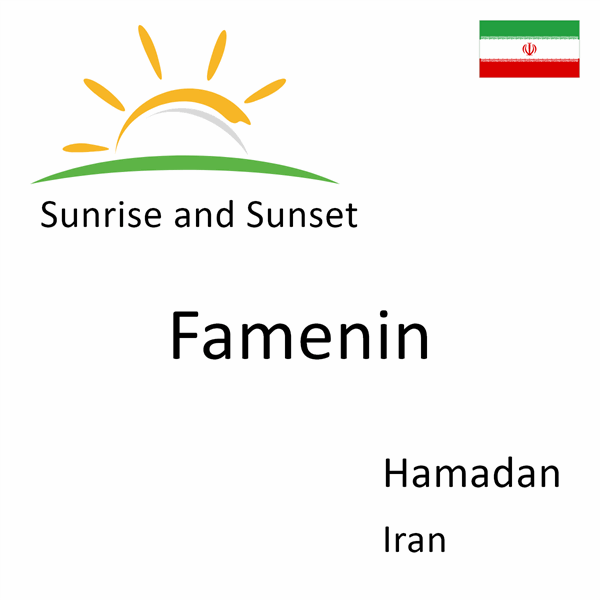 Sunrise and sunset times for Famenin, Hamadan, Iran