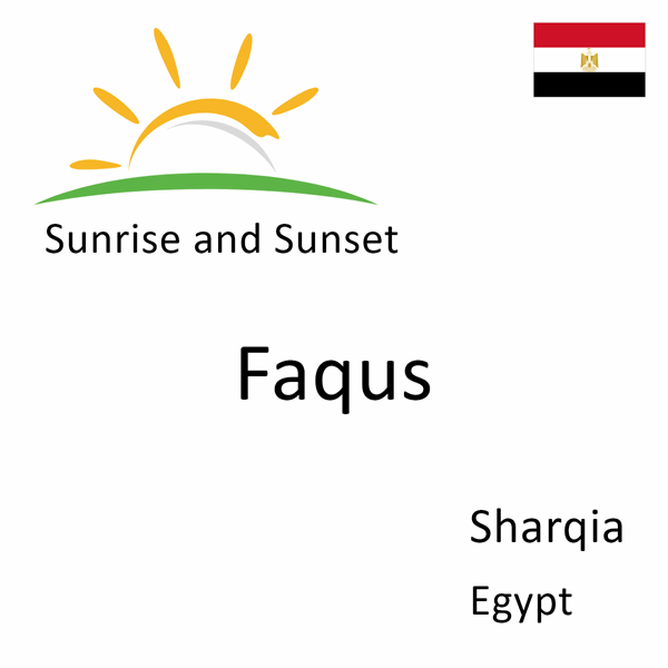 Sunrise and sunset times for Faqus, Sharqia, Egypt