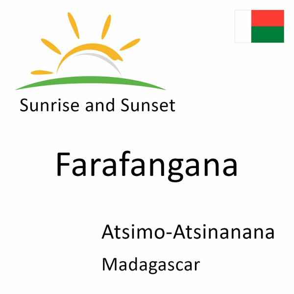 Sunrise and sunset times for Farafangana, Atsimo-Atsinanana, Madagascar