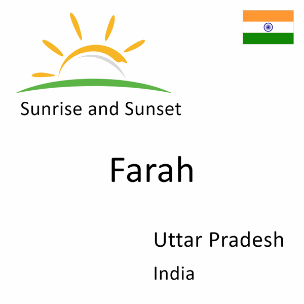 Sunrise and sunset times for Farah, Uttar Pradesh, India