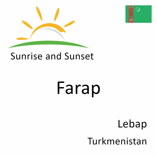 Sunrise and sunset times for Farap, Lebap, Turkmenistan