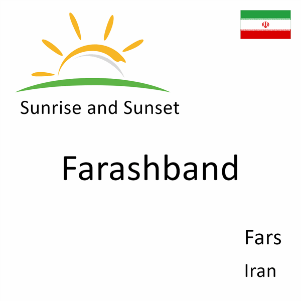 Sunrise and sunset times for Farashband, Fars, Iran
