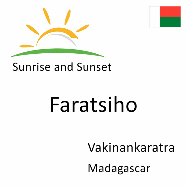 Sunrise and sunset times for Faratsiho, Vakinankaratra, Madagascar
