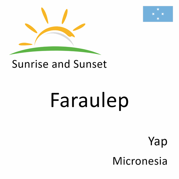 Sunrise and sunset times for Faraulep, Yap, Micronesia