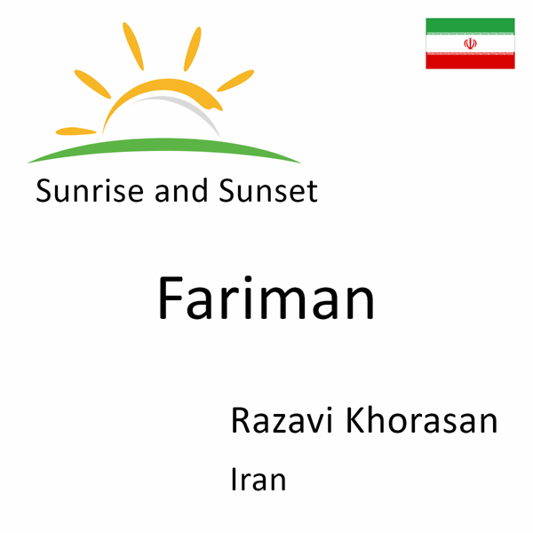 Sunrise and sunset times for Fariman, Razavi Khorasan, Iran