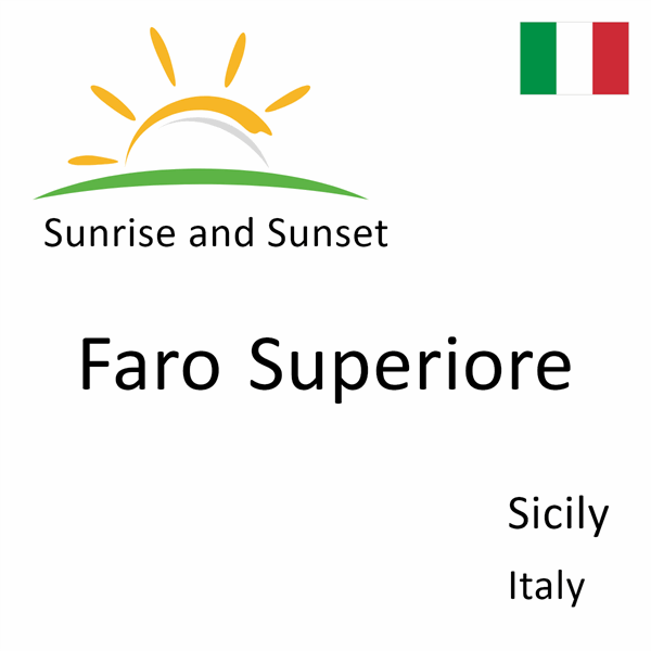 Sunrise and sunset times for Faro Superiore, Sicily, Italy