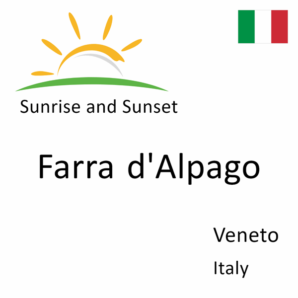 Sunrise and sunset times for Farra d'Alpago, Veneto, Italy