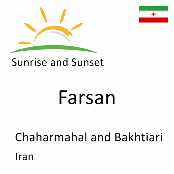 Sunrise and sunset times for Farsan, Chaharmahal and Bakhtiari, Iran