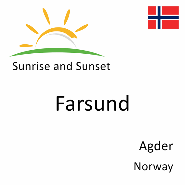 Sunrise and sunset times for Farsund, Agder, Norway