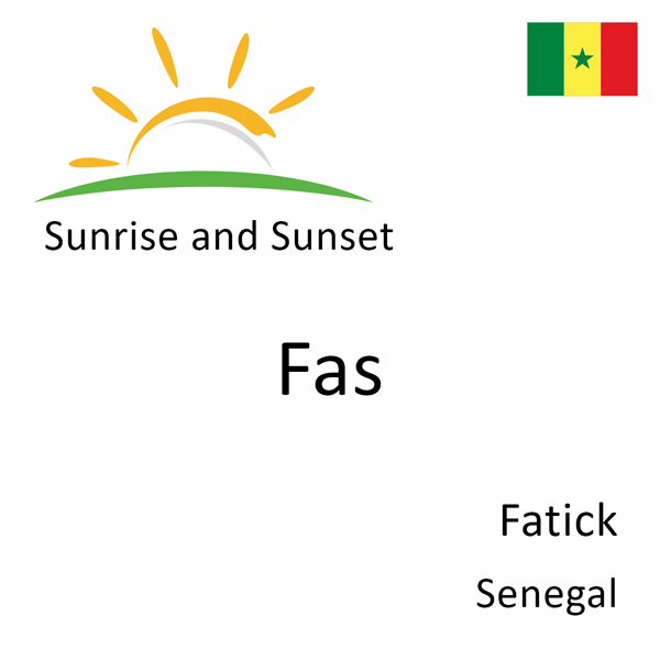 Sunrise and sunset times for Fas, Fatick, Senegal