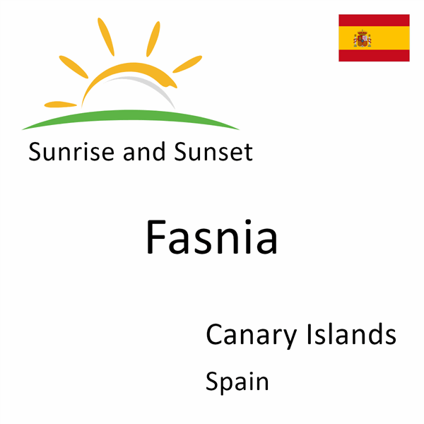 Sunrise and sunset times for Fasnia, Canary Islands, Spain