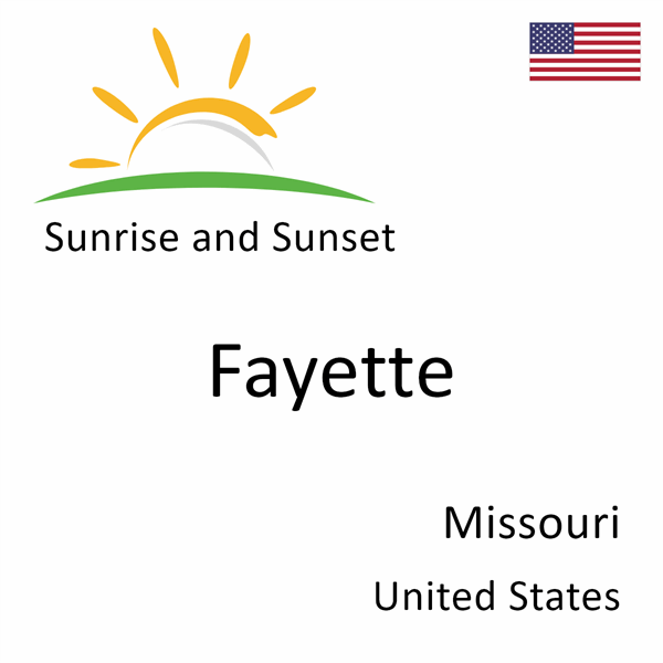 Sunrise and sunset times for Fayette, Missouri, United States