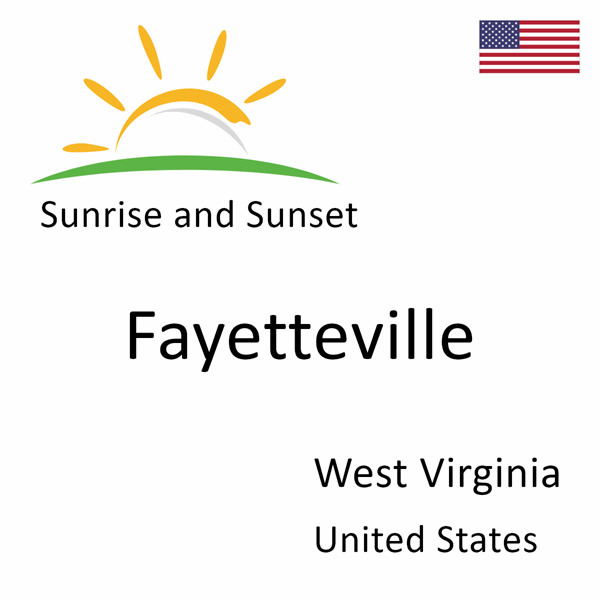 Sunrise and sunset times for Fayetteville, West Virginia, United States