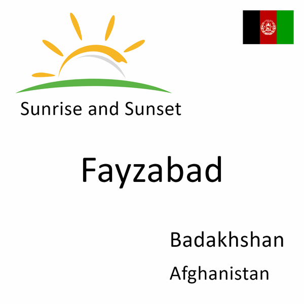 Sunrise and sunset times for Fayzabad, Badakhshan, Afghanistan