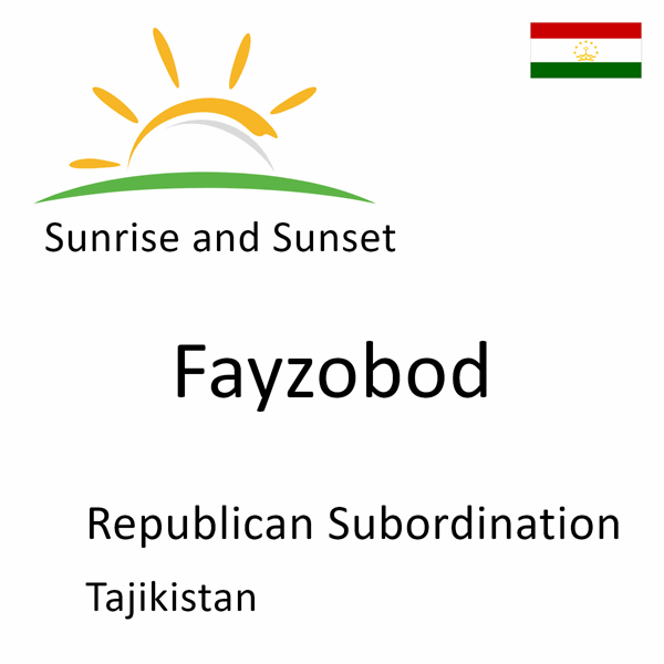 Sunrise and sunset times for Fayzobod, Republican Subordination, Tajikistan