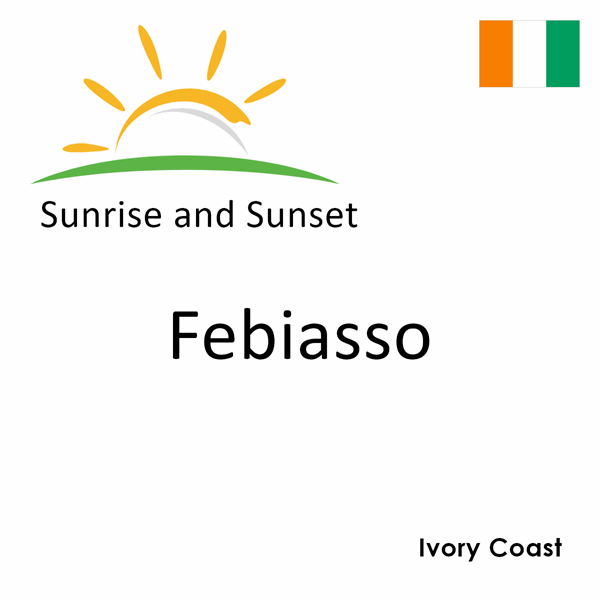 Sunrise and sunset times for Febiasso, Ivory Coast