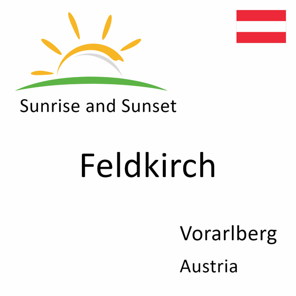 Sunrise and sunset times for Feldkirch, Vorarlberg, Austria