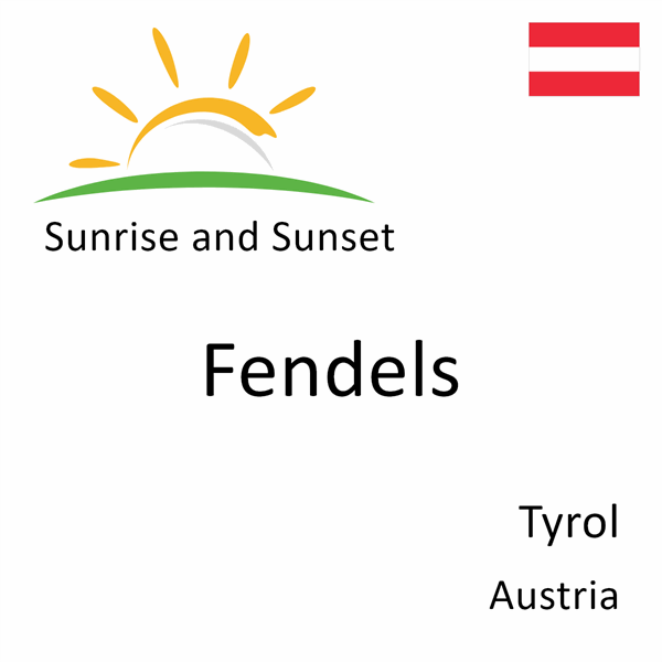 Sunrise and sunset times for Fendels, Tyrol, Austria