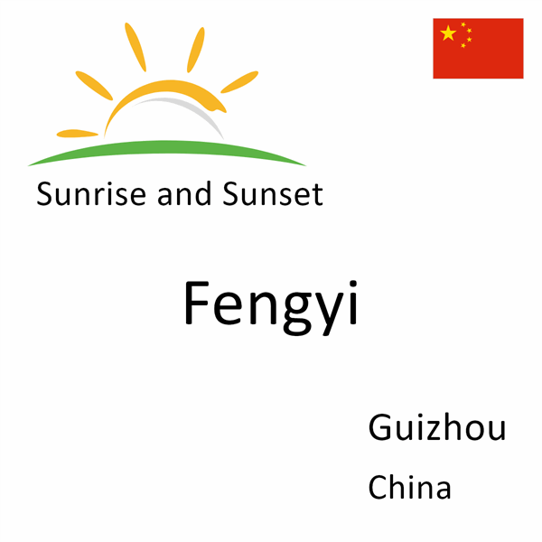 Sunrise and sunset times for Fengyi, Guizhou, China