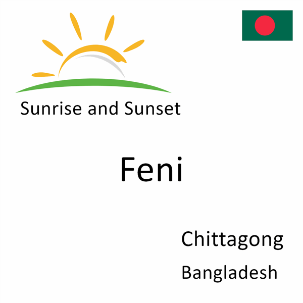 Sunrise and sunset times for Feni, Chittagong, Bangladesh