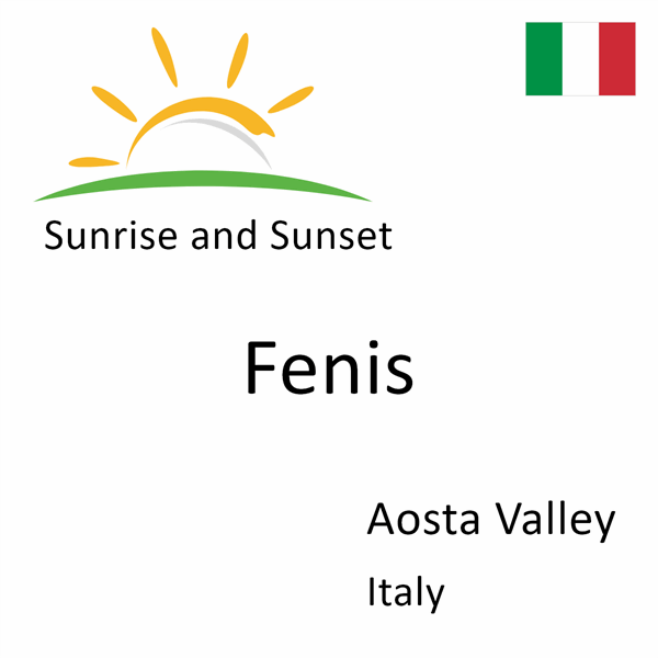 Sunrise and sunset times for Fenis, Aosta Valley, Italy