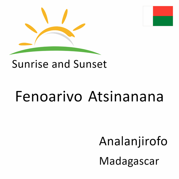 Sunrise and sunset times for Fenoarivo Atsinanana, Analanjirofo, Madagascar