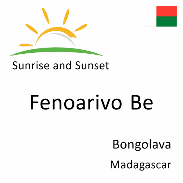 Sunrise and sunset times for Fenoarivo Be, Bongolava, Madagascar