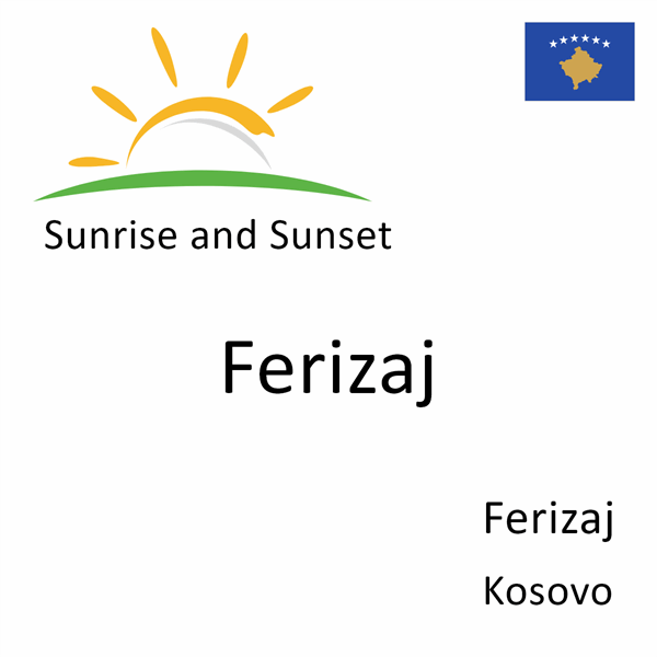 Sunrise and sunset times for Ferizaj, Ferizaj, Kosovo