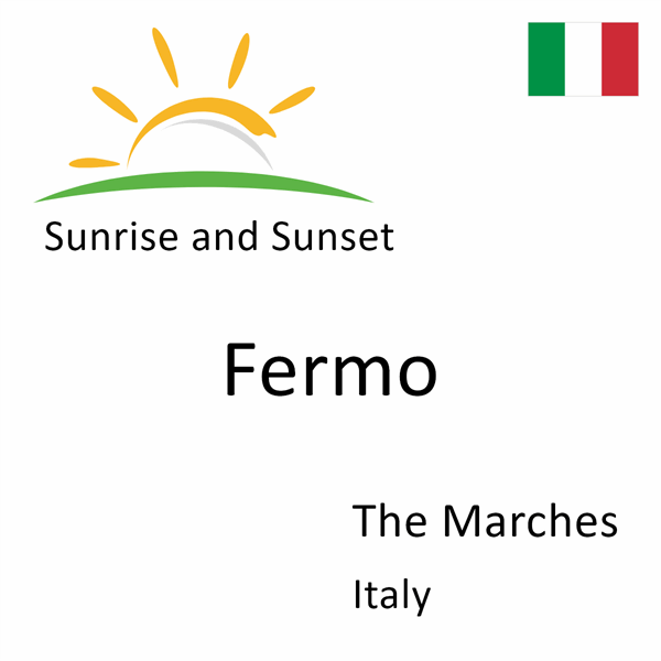 Sunrise and sunset times for Fermo, The Marches, Italy