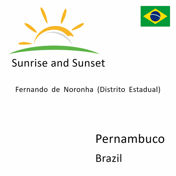 Sunrise and sunset times for Fernando de Noronha (Distrito Estadual), Pernambuco, Brazil