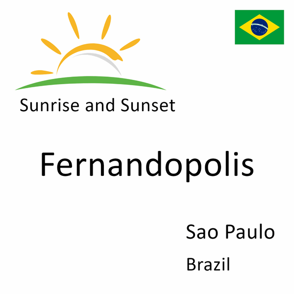 Sunrise and sunset times for Fernandopolis, Sao Paulo, Brazil