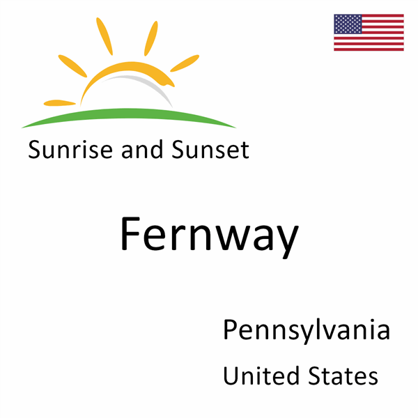 Sunrise and sunset times for Fernway, Pennsylvania, United States