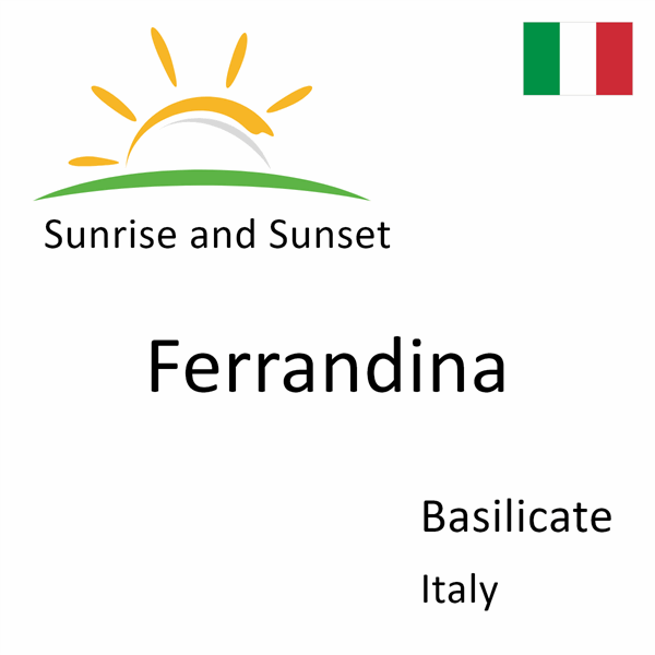 Sunrise and sunset times for Ferrandina, Basilicate, Italy