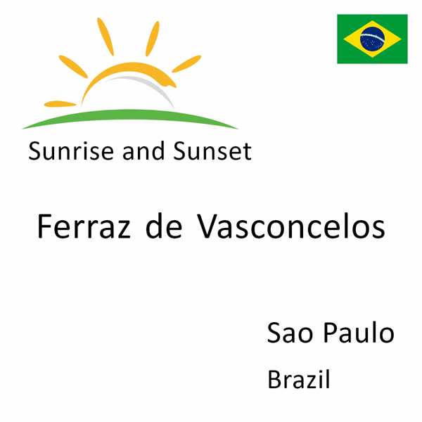 Sunrise and sunset times for Ferraz de Vasconcelos, Sao Paulo, Brazil