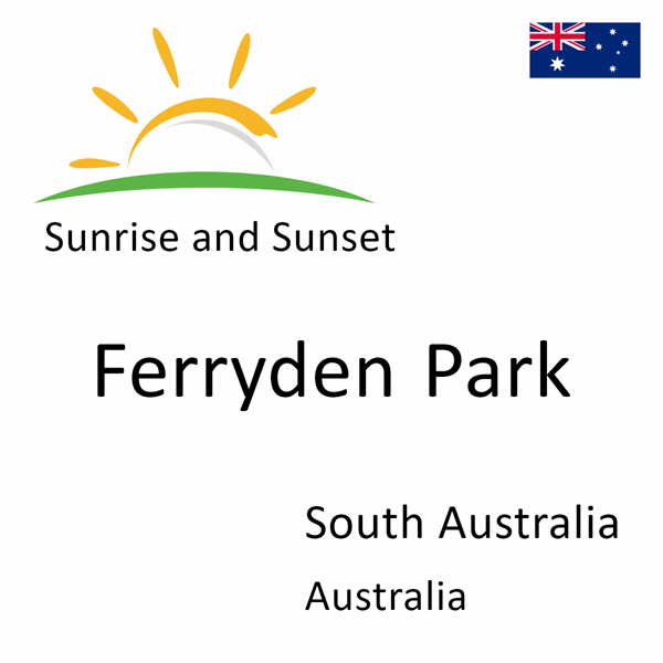 Sunrise and sunset times for Ferryden Park, South Australia, Australia
