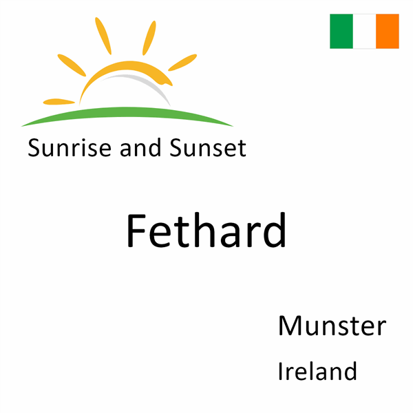 Sunrise and sunset times for Fethard, Munster, Ireland