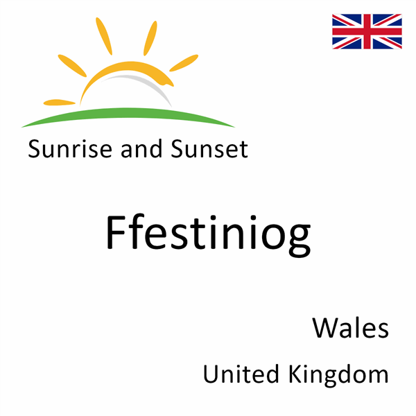 Sunrise and sunset times for Ffestiniog, Wales, United Kingdom