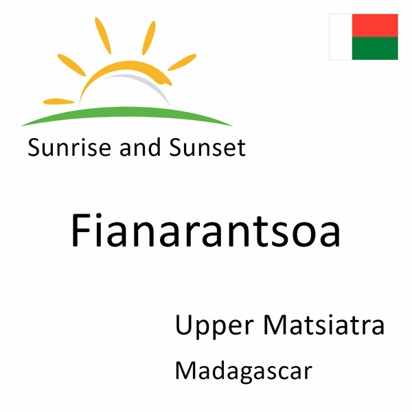Sunrise and sunset times for Fianarantsoa, Upper Matsiatra, Madagascar