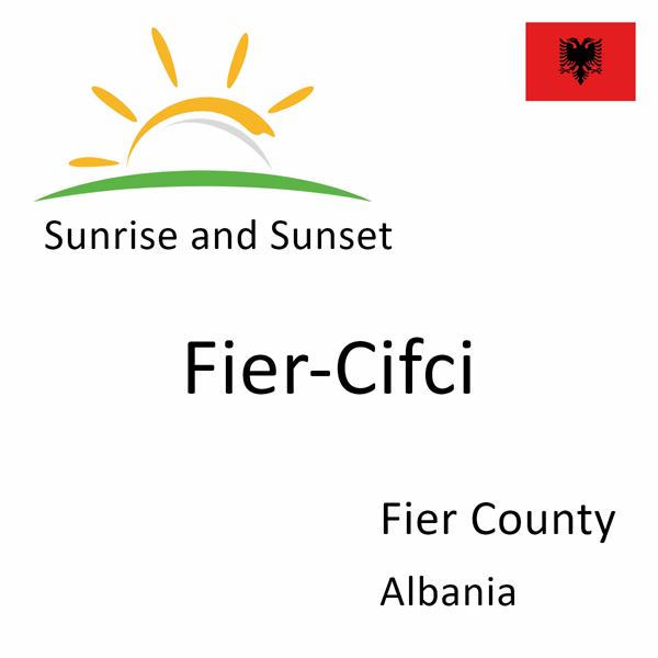 Sunrise and sunset times for Fier-Cifci, Fier County, Albania