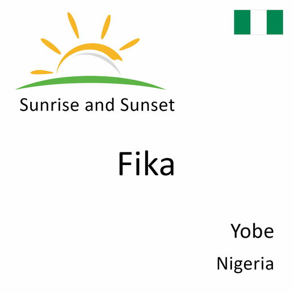 Sunrise and sunset times for Fika, Yobe, Nigeria