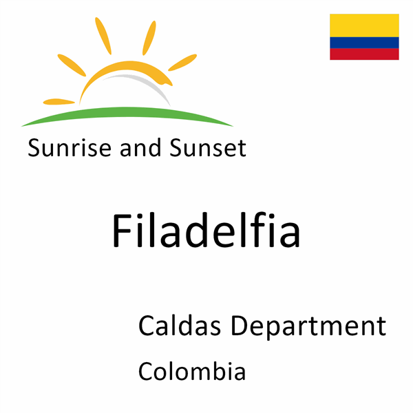 Sunrise and sunset times for Filadelfia, Caldas Department, Colombia