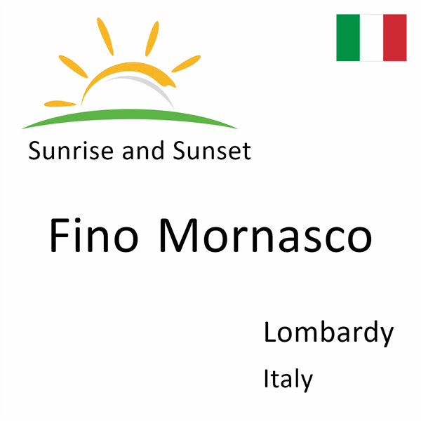 Sunrise and sunset times for Fino Mornasco, Lombardy, Italy