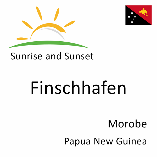 Sunrise and sunset times for Finschhafen, Morobe, Papua New Guinea